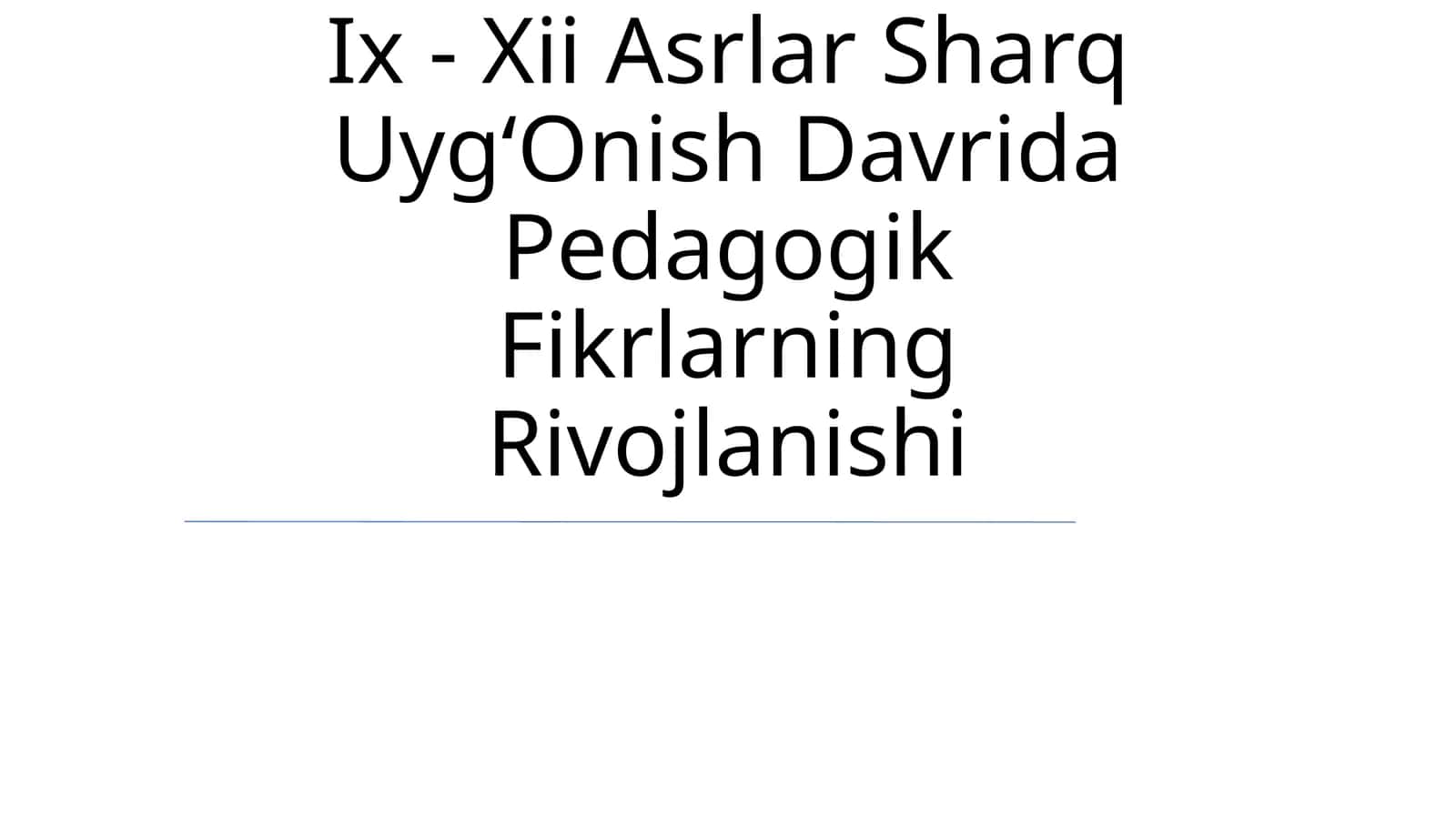 Ix - Xii Asrlar Sharq UygʻOnish Davrida Pedagogik Fikrlarning Rivojlanishi 1