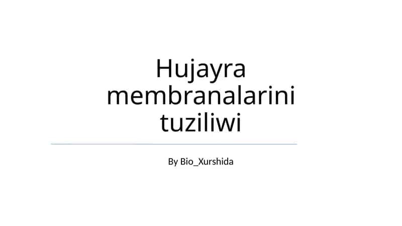 Hujayra membranalarini tuziliwi 1