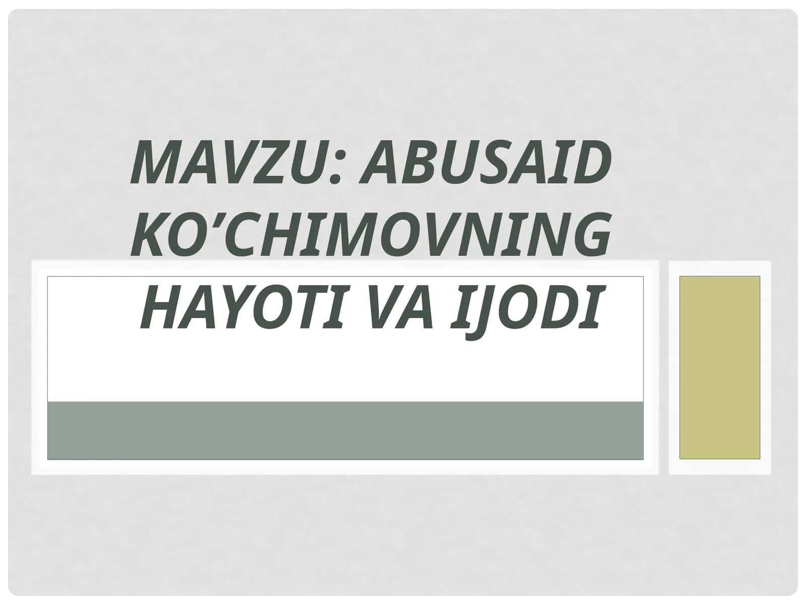 ABUSAID KO’CHIMOVNING HAYOTI VA IJODI 1