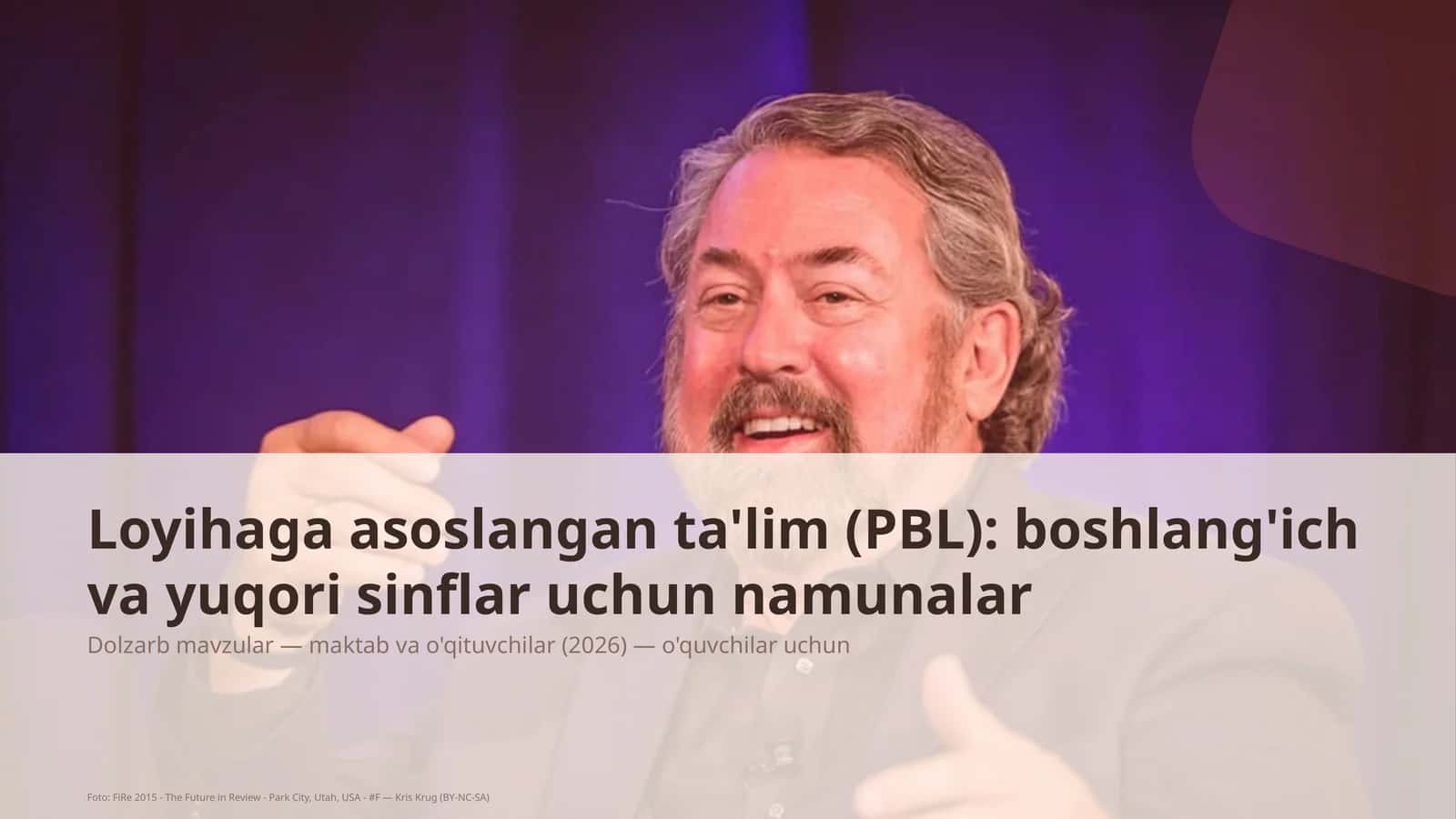 Loyihaga asoslangan ta'lim (PBL): boshlang'ich va yuqori sinflar uchun namunalar 1