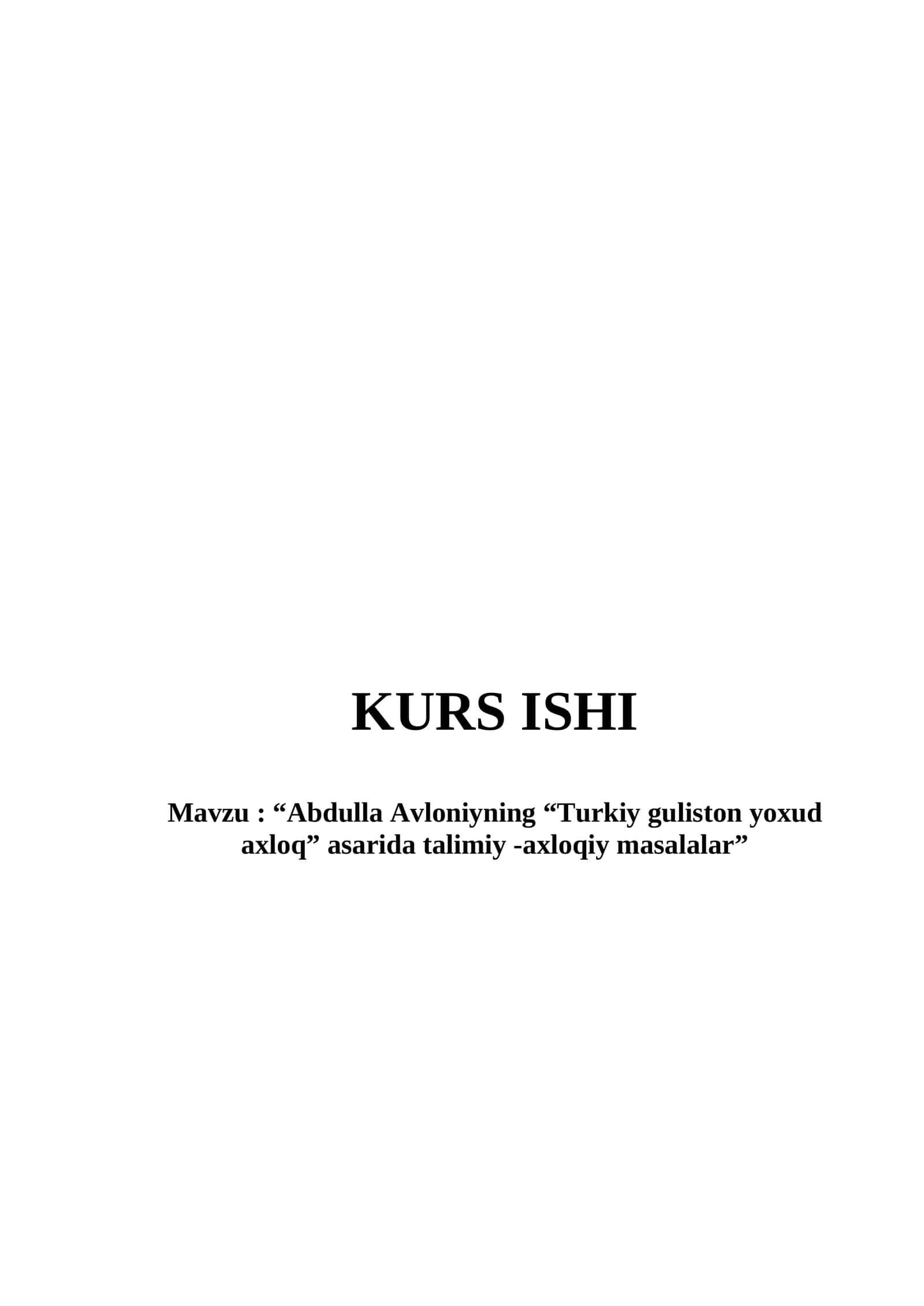 “Abdulla Avloniyning “Turkiy guliston yoxud axloq” asarida talimiy -axloqiy masalalar” 1