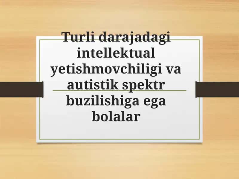 Intellektual yetishmovchilik va autistik spektr buzilishlari 1