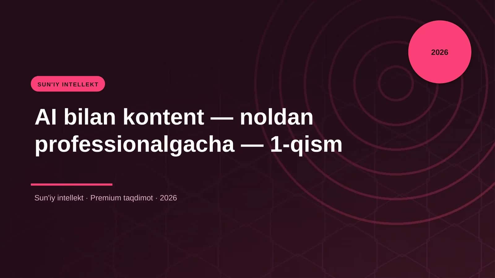 AI bilan kontent — noldan professionalgacha — 1-qism 1