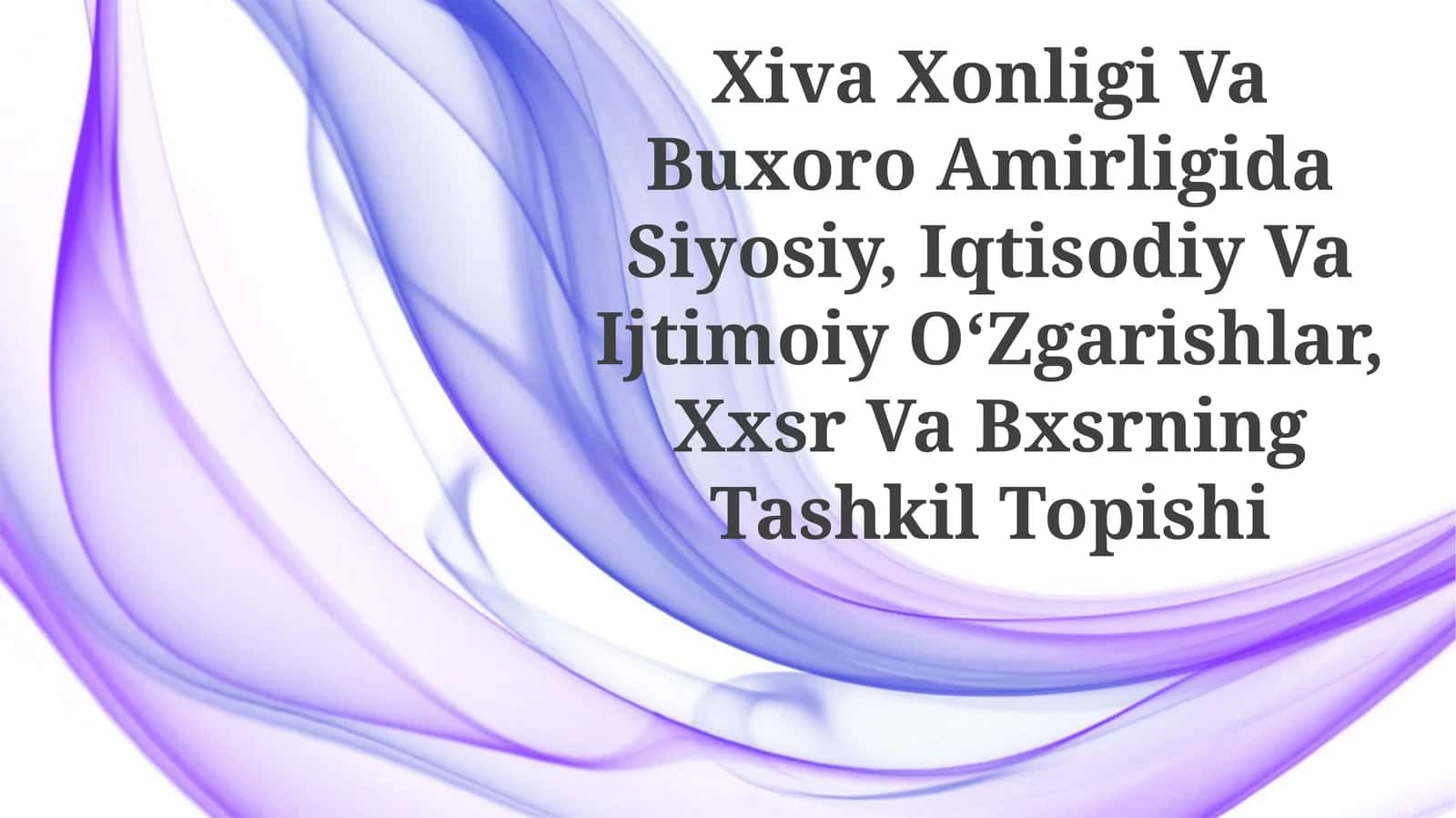 Xiva Xonligi Va Buxoro Amirligida Siyosiy, Iqtisodiy Va Ijtimoiy OʻZgarishlar, Xxsr Va BxsrningTashkilTopishi 1