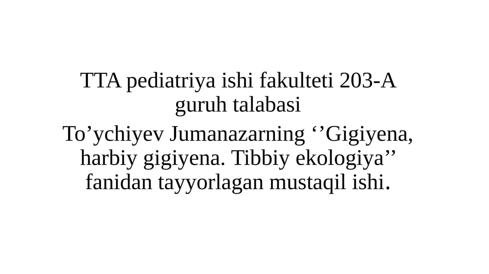 Gigiyena, harbiy gigiyena. Tibbiy ekologiya fanida tayyorlagan mustaqilishi 1
