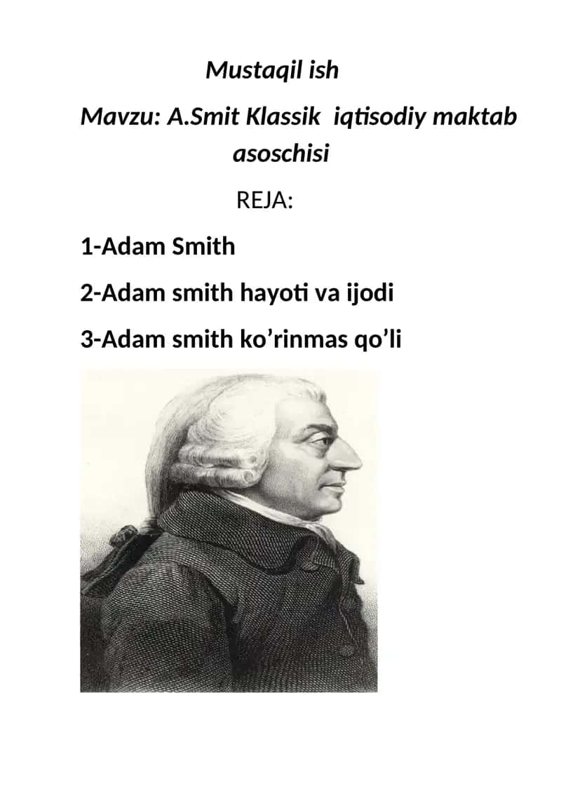 Mustaqil ish Mavzu: A.Smit Klassik iqtisodiy maktab asoschisi 1