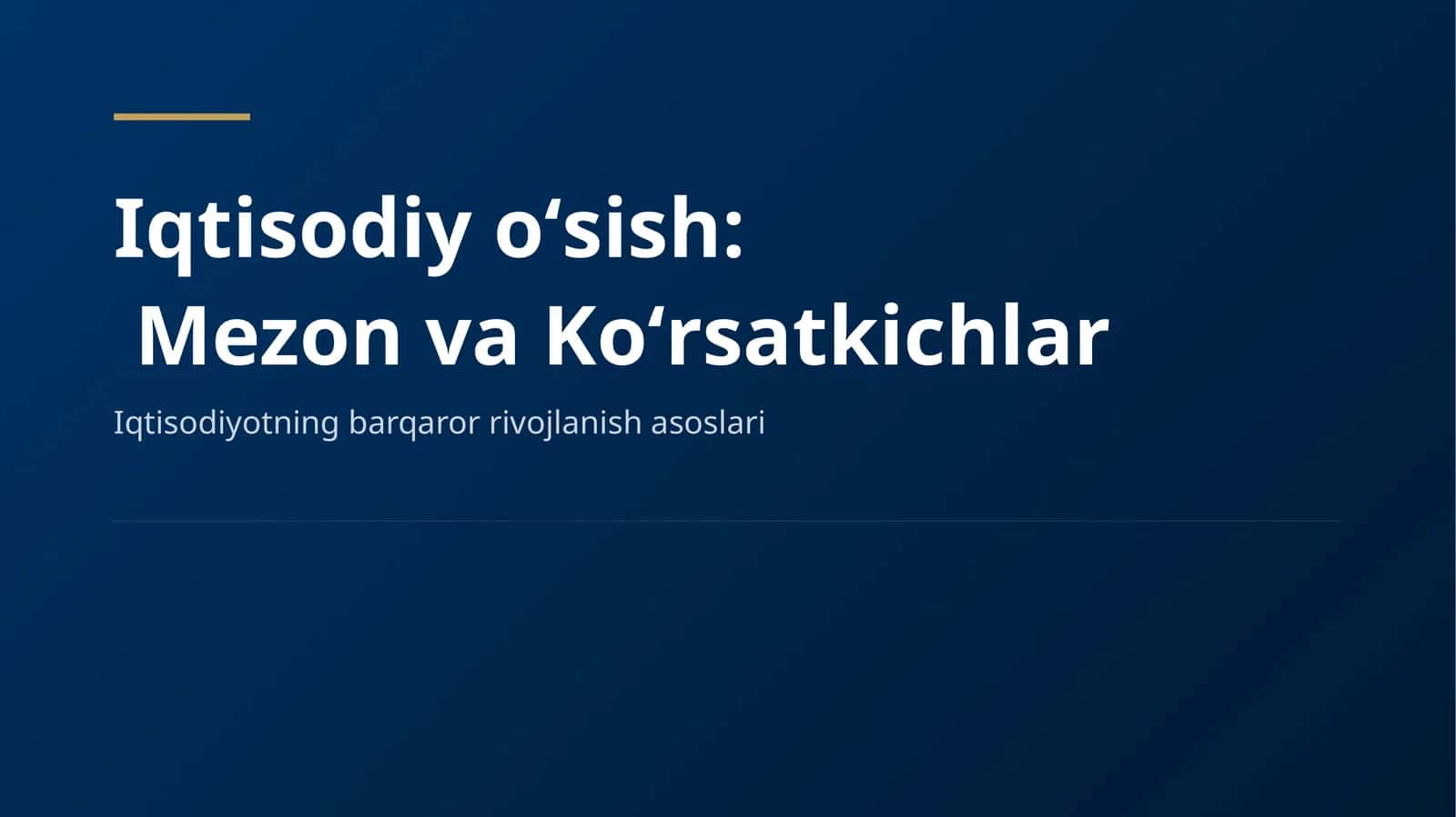 Iqtisodiy oʻsish:Mezon va Koʻrsatkichlar 1