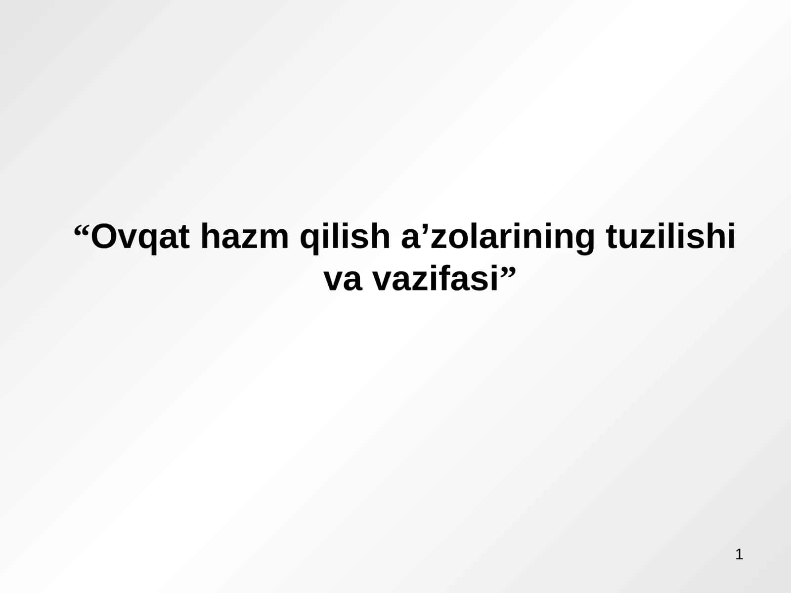Ovqat hazm qilish a’zolarining tuzilishi va vazifasi 1