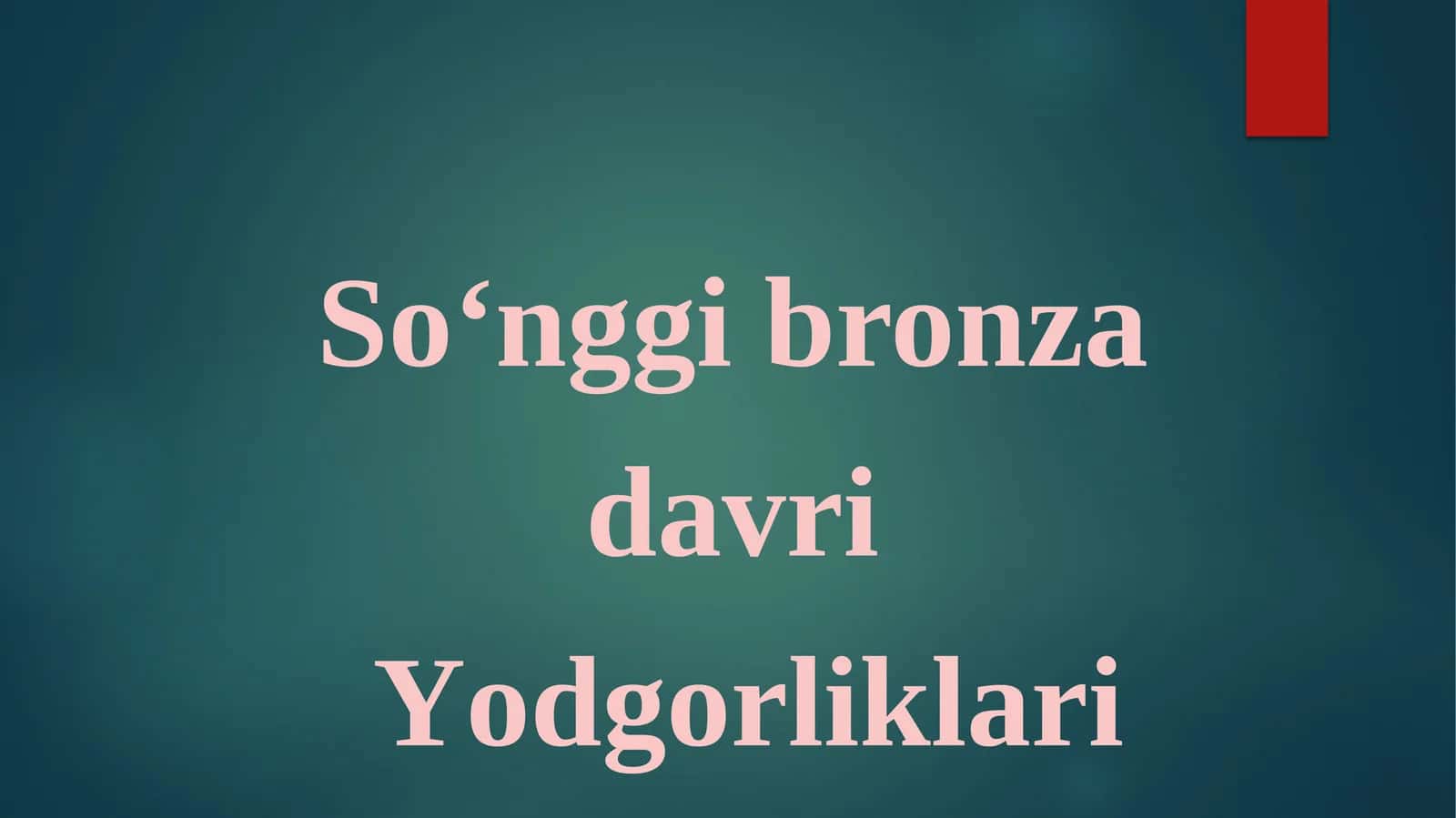So‘nggi bronza davri Yodgorliklari 1