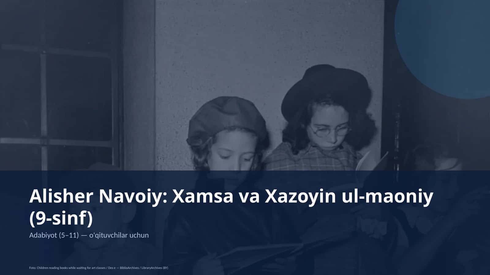 Alisher Navoiy: Xamsa va Xazoyin ul-maoniy (9-sinf) 1