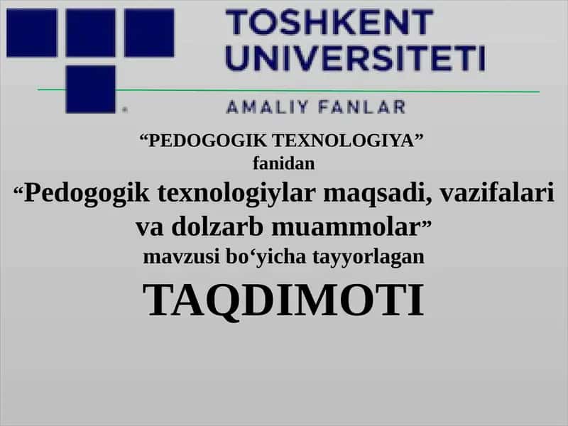Pedogogik texnologiylar maqsadi, vazifalari va dolzarb muammolar 1