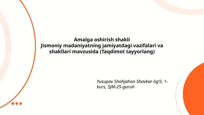 Jismoniy madaniyatning jamiyatdagi vazifalari va shakllari mavzusida (Taqdimot tayyorlang) 1