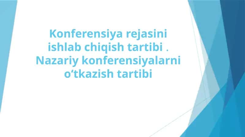 Konferensiya rejasini ishlab chiqish tartibi . Nazariy konferensiyalarni o‘tkazish tartibi 1