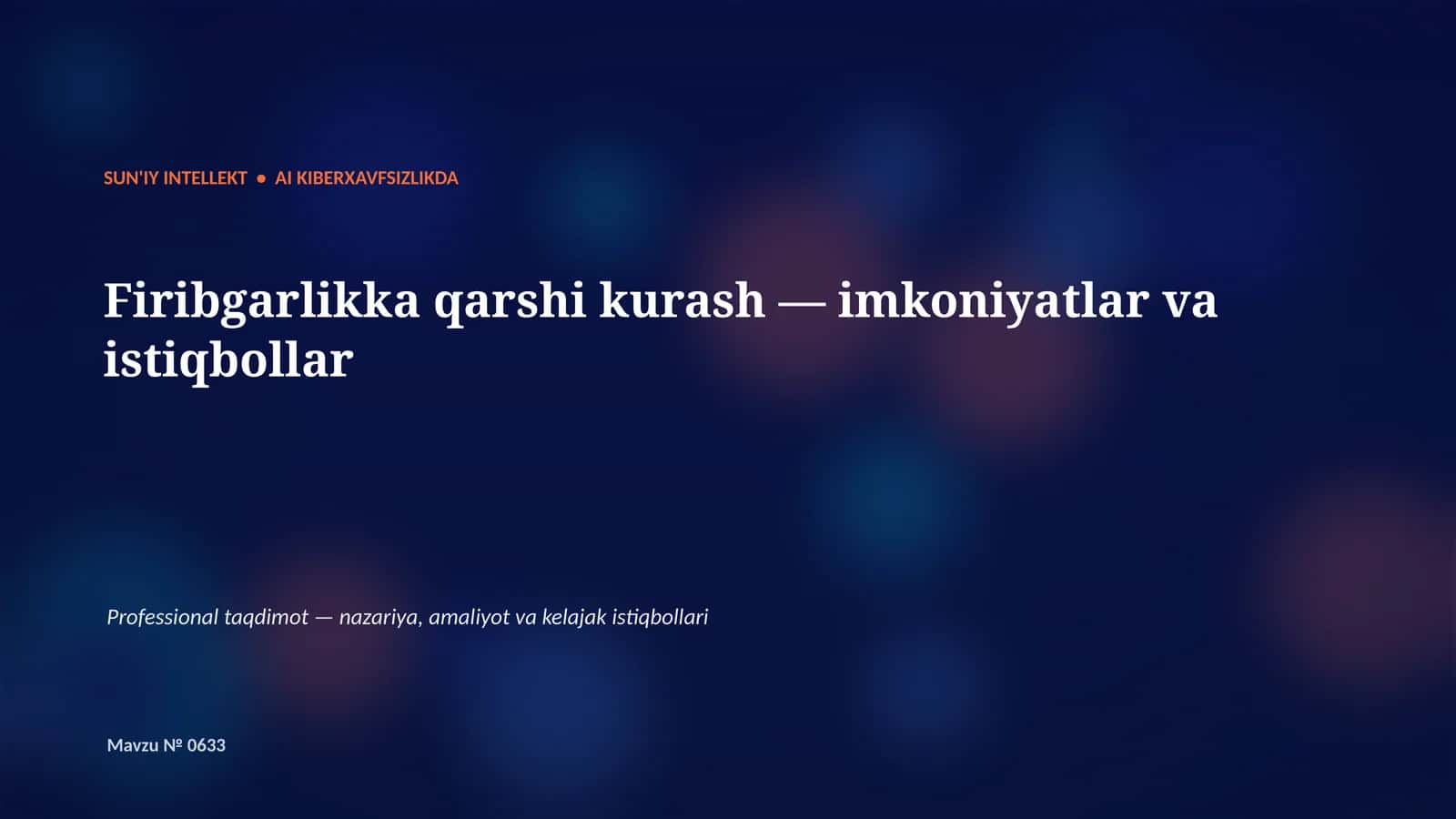 #0633 SUN'IY INTELLEKT • AI KIBERXAVFSIZLIKDA 1