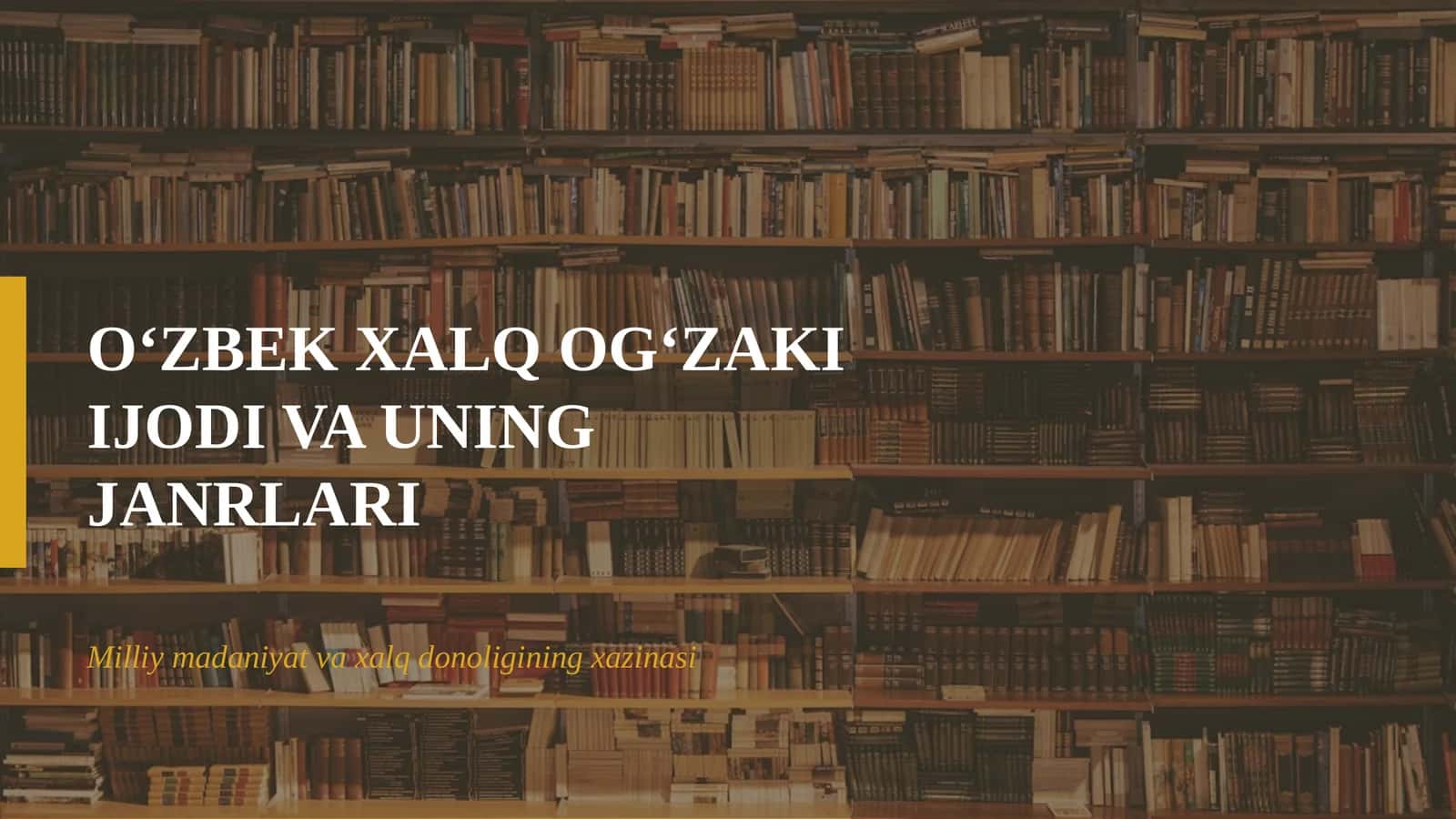 O‘ZBEK XALQ OG‘ZAKI IJODI VA UNING JANRLARI 1