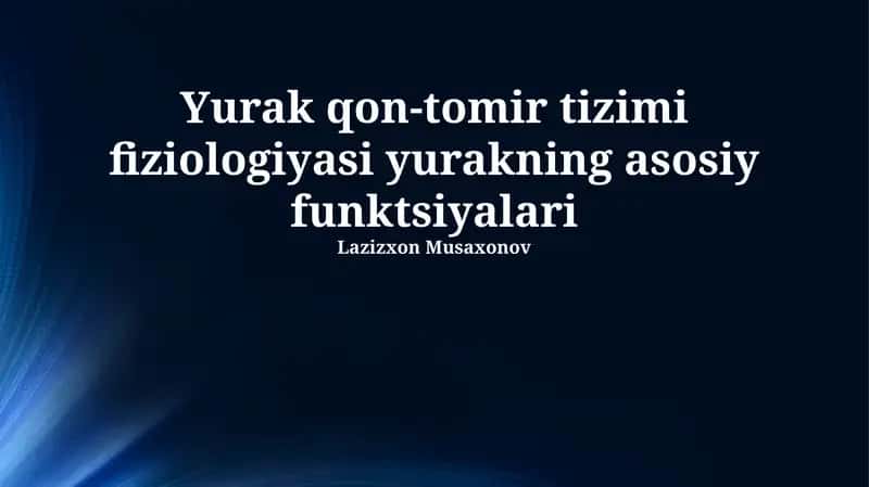 Yurak qon-tomir tizimi fiziologiyasi yurakning asosiy funktsiyalari 1