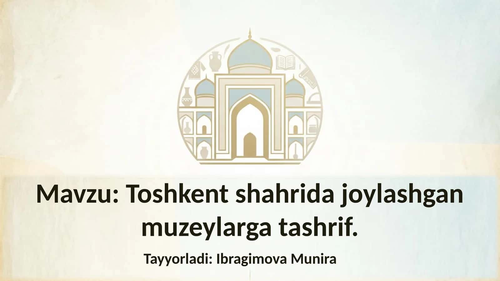 Toshkent shahrida joylashgan muzeylarga tashrif 1