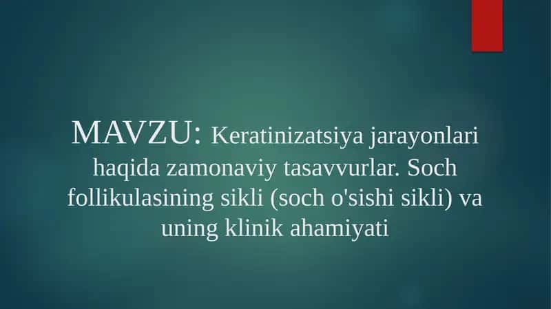 Keratinizatsiya jarayonlari haqida zamonaviy tasavvurlar. Soch follikulasining sikli (soch o'sishi sikli) va uning klinik ahamiyati 1