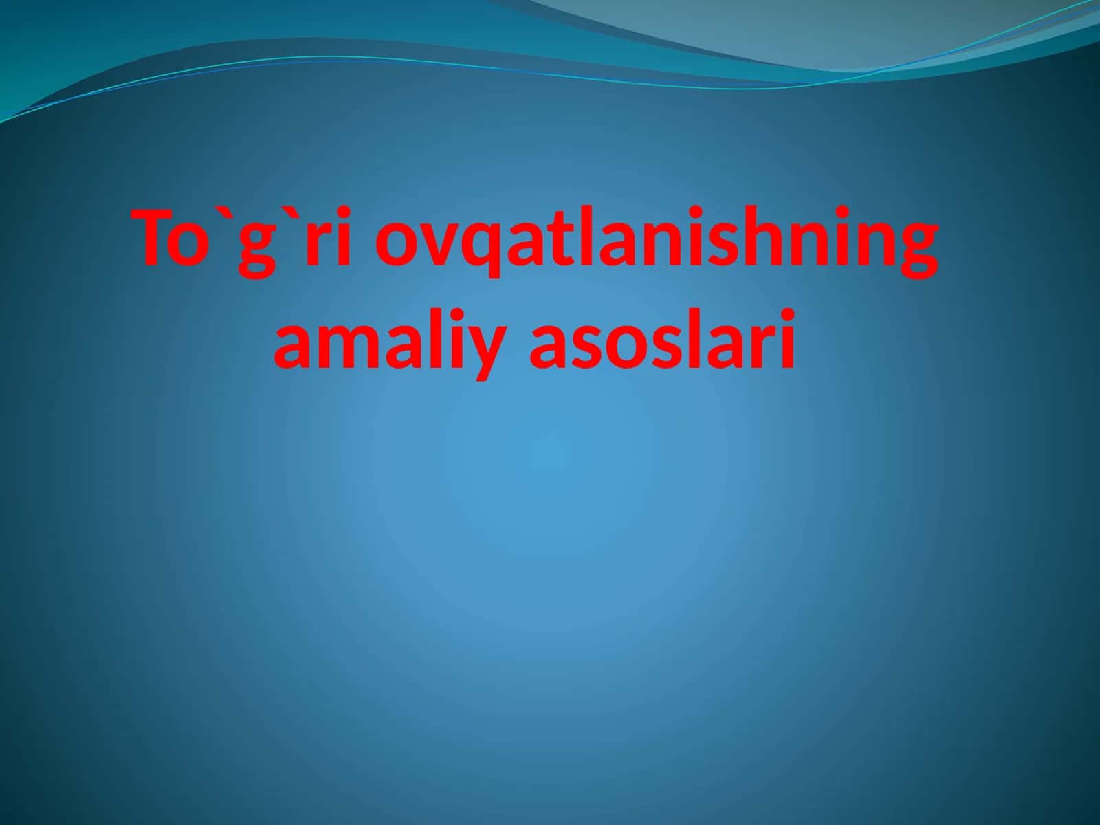 To`g`ri ovqatlanishning amaliy asoslari 1