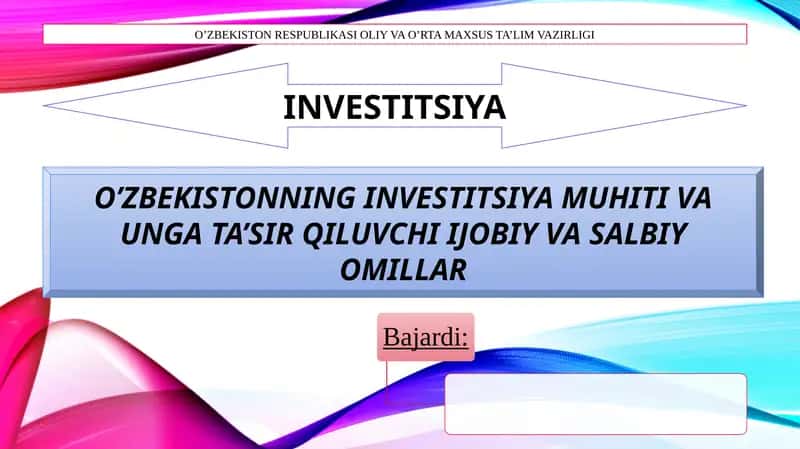 O’ZBEKISTONNING INVESTITSIYA MUHITI VA UNGA TA’SIR QILUVCHI IJOBIY VA SALBIY OMILLAR 1
