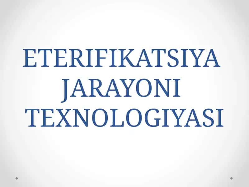 ETERIFIKATSIYA JARAYONI TEXNOLOGIYASI 1