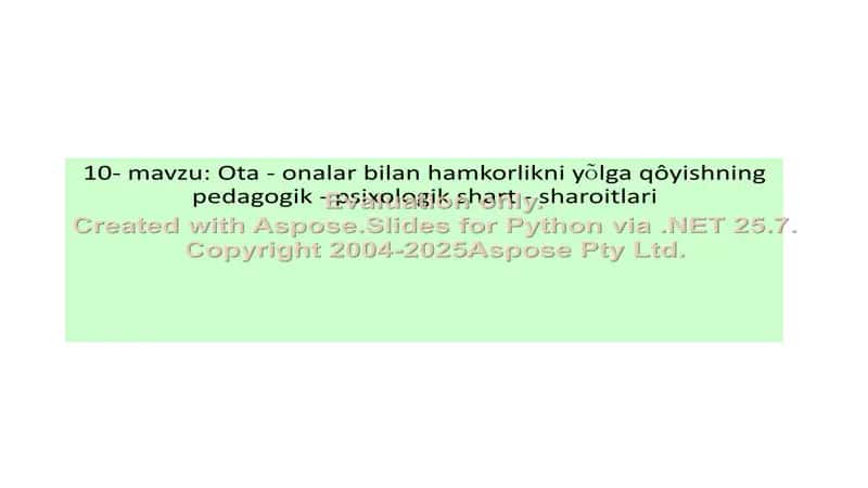 Ota - onalar bilan hamkorlikni yõlga qôyishning pedagogik - psixologik shart - sharoitlari 1