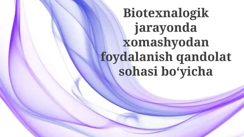 Konfet sanoatida biotexnologik jarayonlarda xom ashyoning roli 1