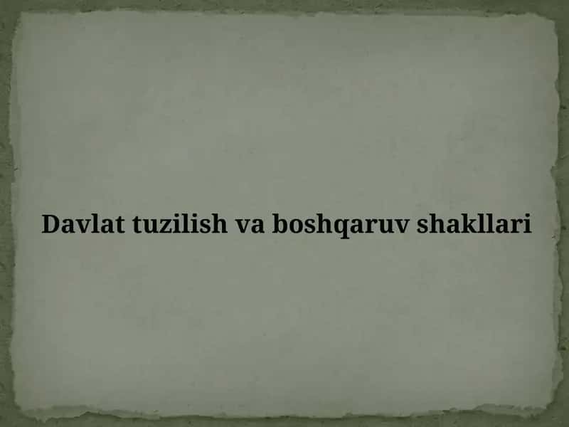 Davlat tuzilish shakllari 1