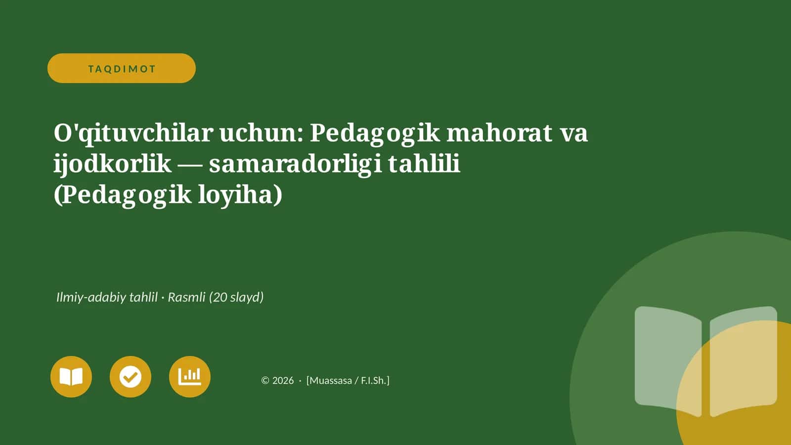 O'qituvchilar uchun: Pedagogik mahorat va ijodkorlik — samaradorligi tahlili (Pedagogik loyiha) 1