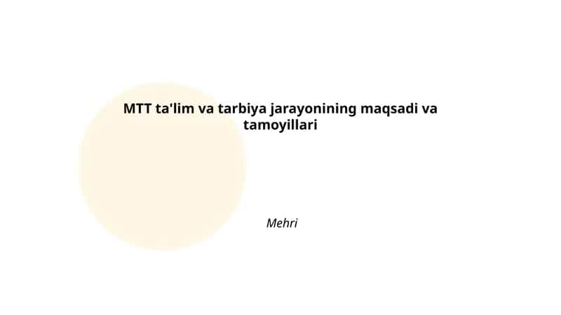 MTT ta'lim va tarbiya jarayonining maqsadi va tamoyillari 1