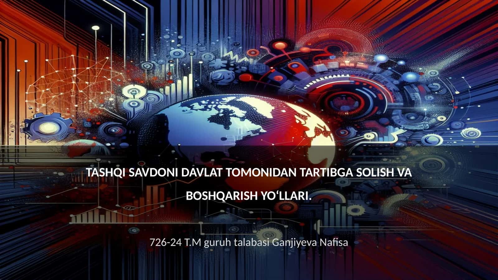 TASHQI SAVDONI DAVLAT TOMONIDAN TARTIBGA SOLISH VA BOSHQARISH YO‘LLARI 1