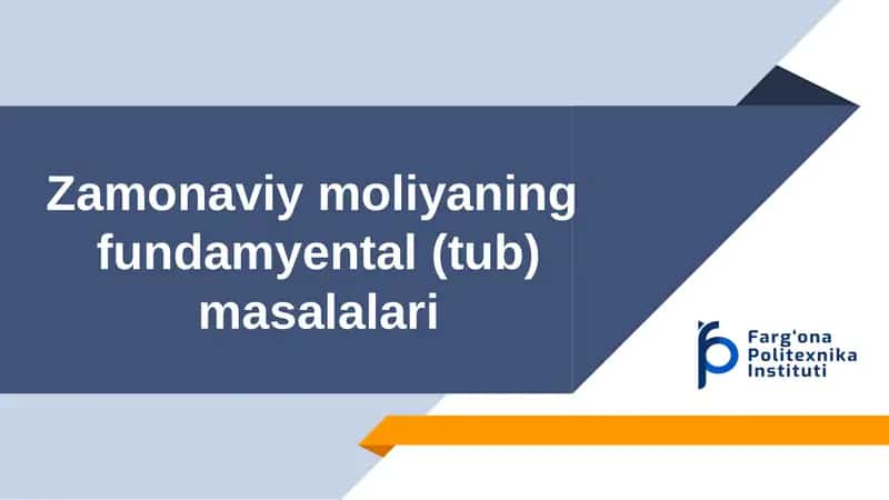 Zamonaviy moliyaning fundamntal (tub) masalalari 1