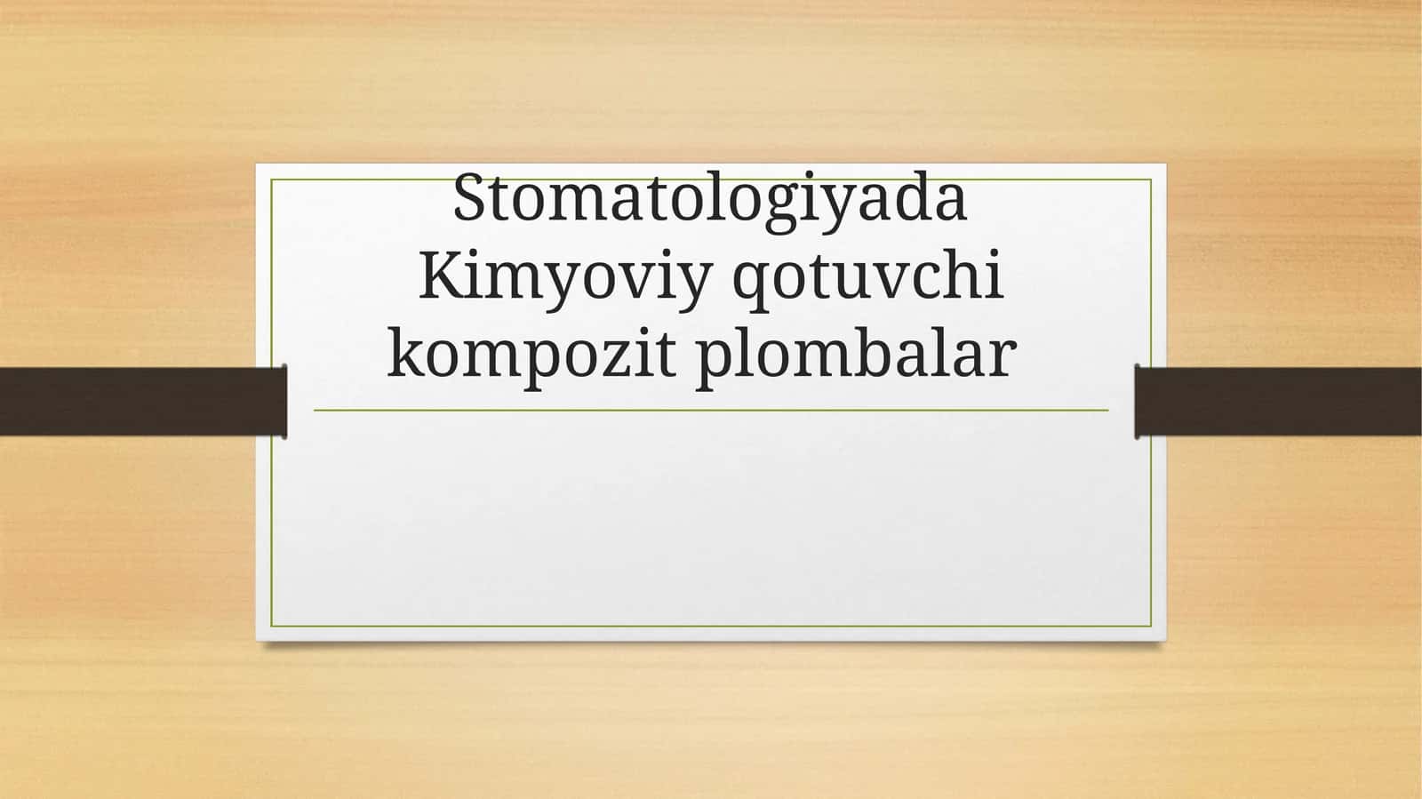 Stomatologiyada kimyoviy qotuvchi plombalar 1