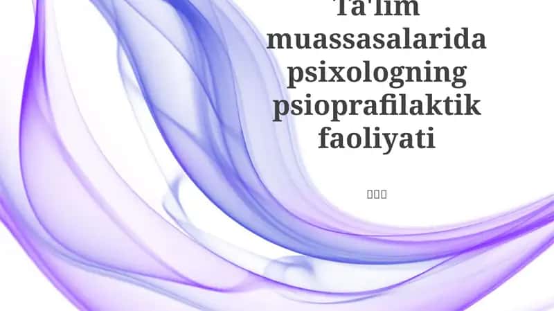 Ta'lim muassasalarida psixologning psioprafilaktik faoliyati 1