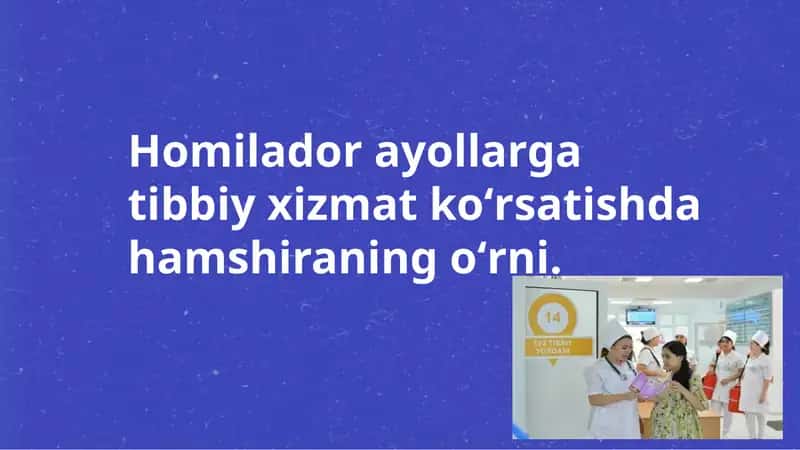 Homilador ayollarga tibbiy xizmat koʻrsatishda hamshiraning oʻrni. 1