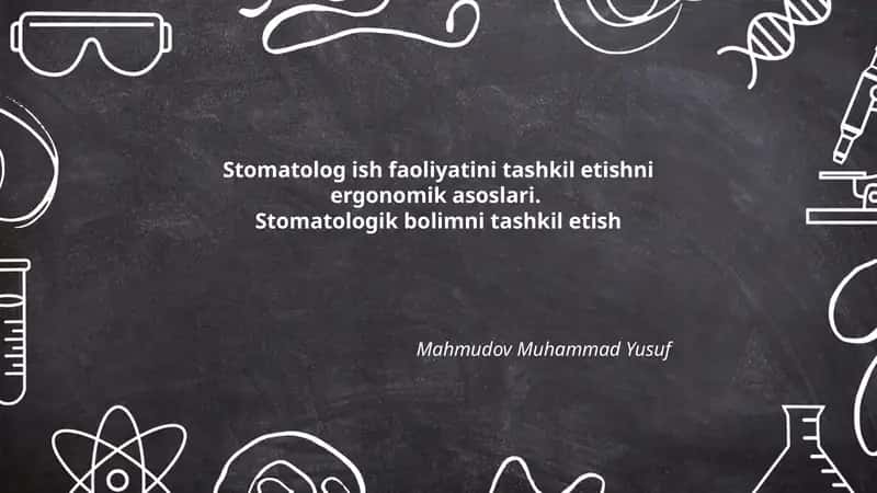 Stomatolog ish faoliyatini tashkil etishni ergonomik asoslari. Stomatologik bolimni tashkil etish 1