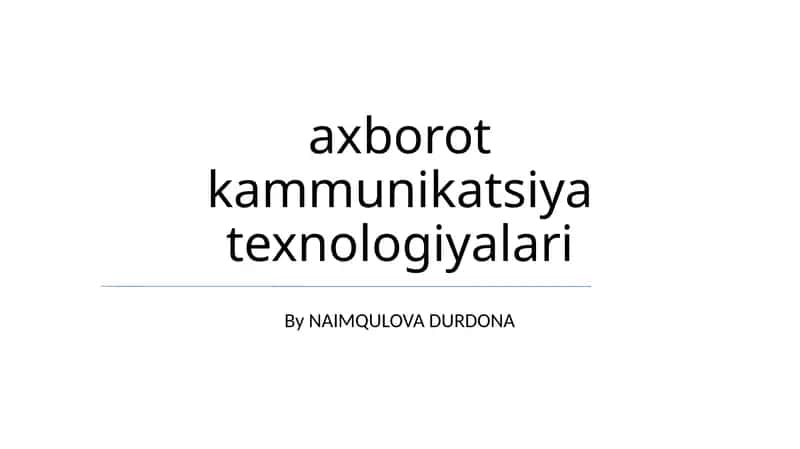 Axborot-kommunikatsiya texnologiyalari 1