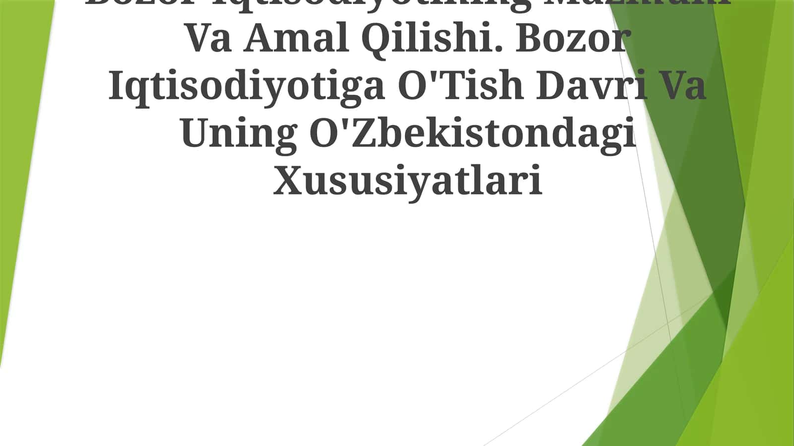 Bozor Iqtisodiyotining Mazmuni Va Amal Qilishi. Bozor Iqtisodiyotiga O'Tish Davri Va Uning O'Zbekistondagi Xususiyatlari 1