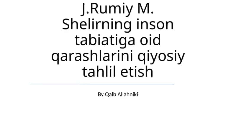J.Rumiy M. Shelirning inson tabiatiga oid qarashlarini qiyosiy tahlil etish 1