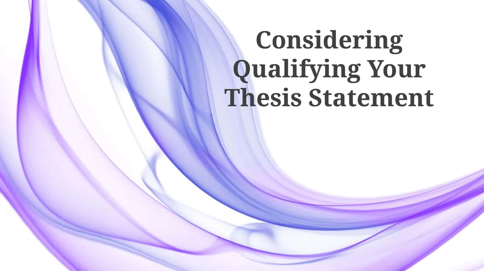 Thesis Statement: A Road Map for Your Argument 1