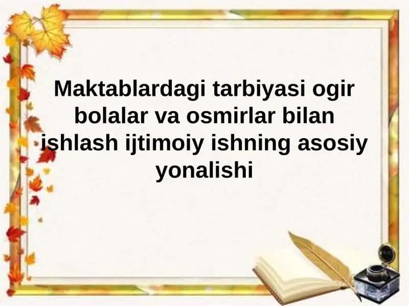 Maktablardagi tarbiyasi og'ir bolalar va osgirlar bilan ishlash ijtimoiy ishning asosiy yonalishi 1