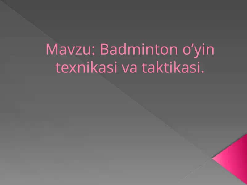 Badminton o’yini texnikasi va taktikasi 1