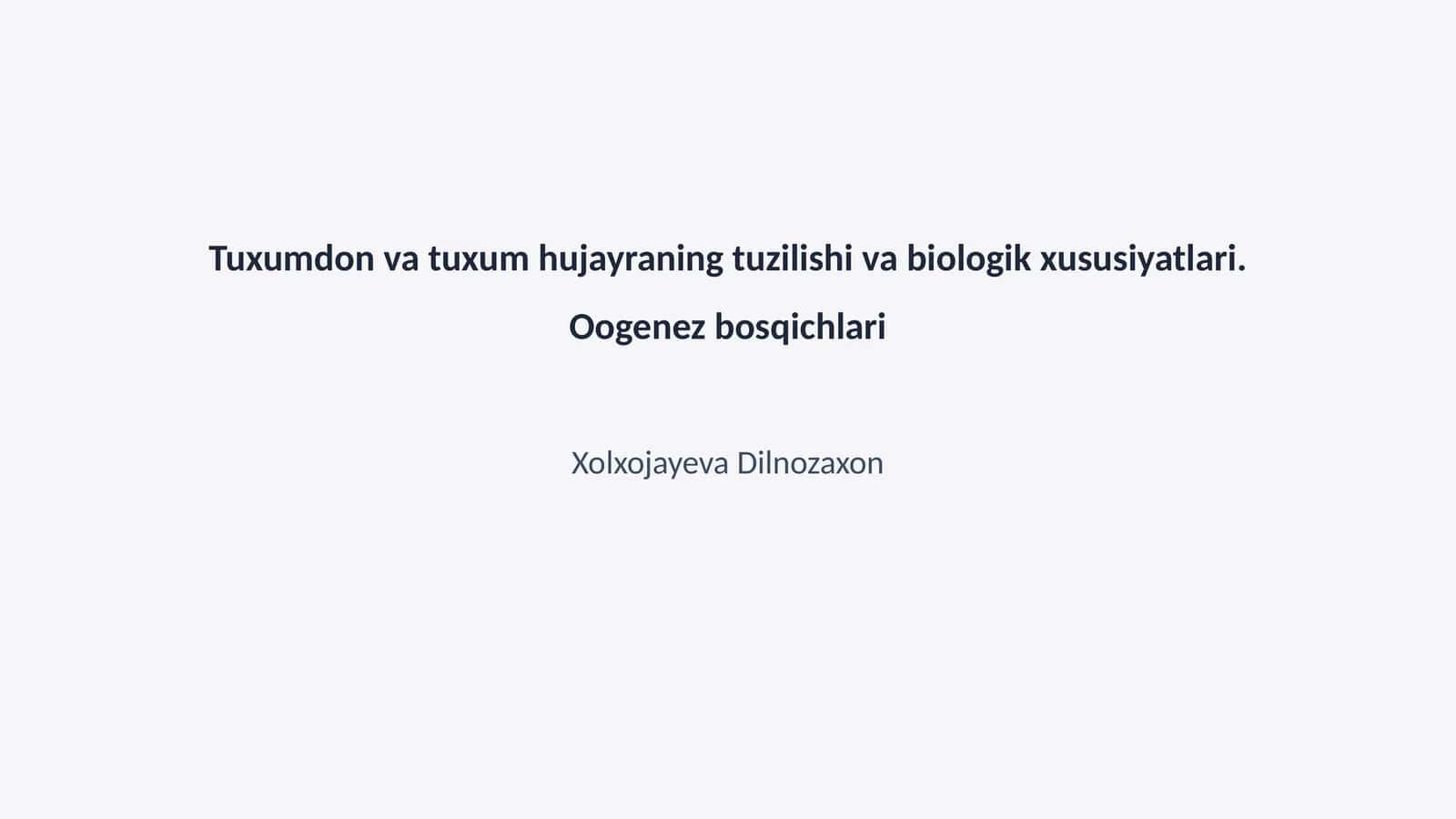 Tuxumdon viloyati va tuxum hujayralarning biologik xususiyatlari 1