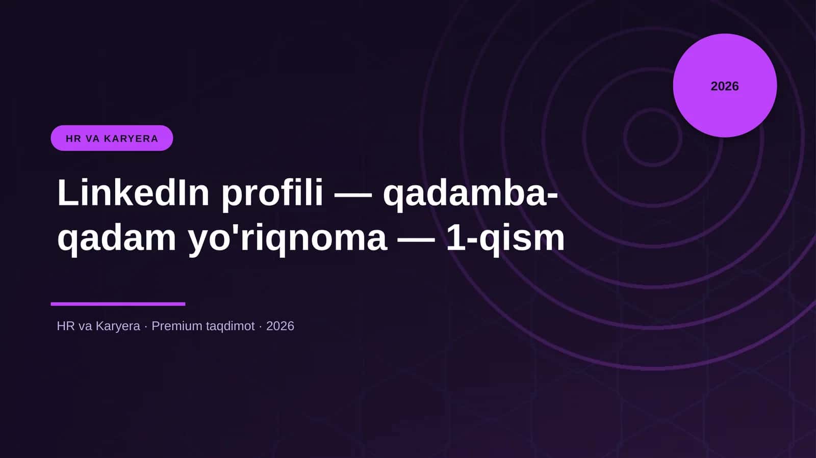 LinkedIn profili — qadamba-qadam yo'riqnoma — 1-qism 1