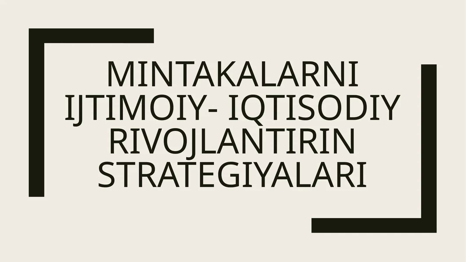 Mintakalarni ijtimoiy- iqtisodiy rivojlantirin strategiyalari 1
