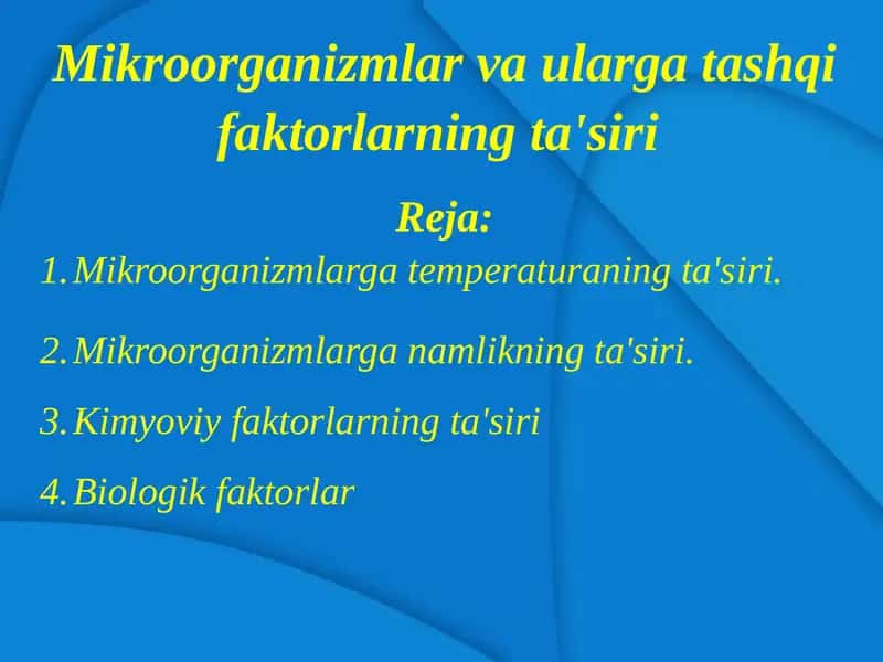 Mikroorganizmlar va ularga tashqi faktorlarning ta'siri 1