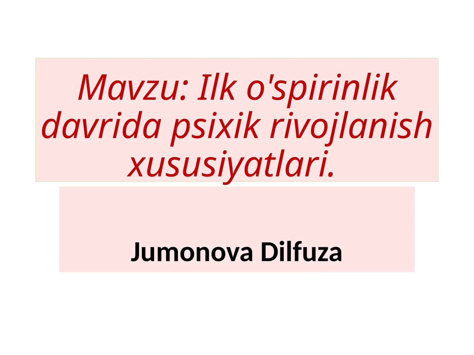 Ilko'spirinlik davrida psixik rivojlanish xususiyatlari 1