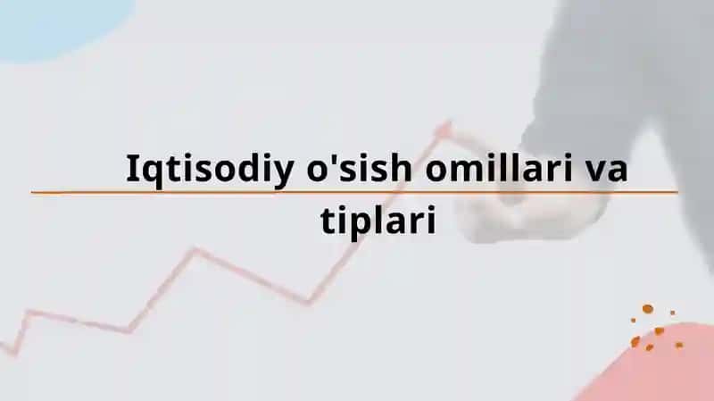 Iqtisodiyo'sishomillarivatiplari 1