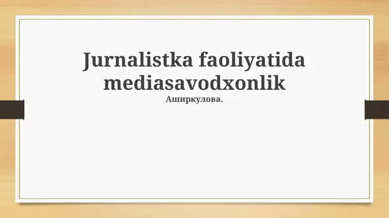 Mediasavodxonlik: Ta'rif, ahamiyat va jurnalistikadagi roli 1