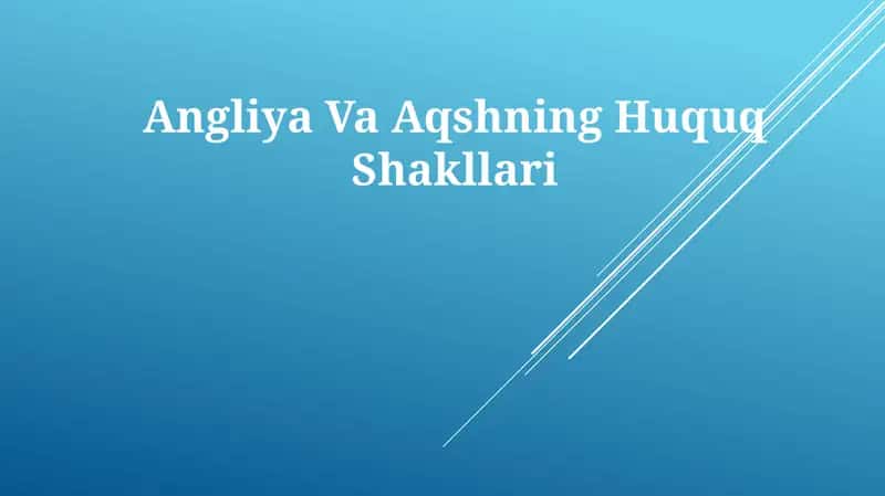 Angliya Va AqshningHuquqShakllari 1